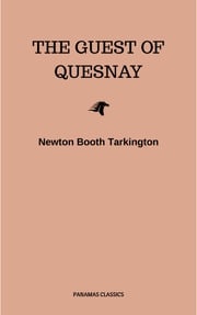 The Guest of Quesnay Newton Booth Tarkington