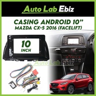 Mazda CX-5 CX5 Facelift 2016 Android Player Casing 10" inch with Socket Power & Camera Input