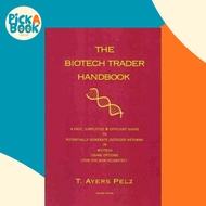 The Biotech Trader Handbook (2nd Edition) : A Fast, Simplified & Efficient Guide by T Ayers Pelz (US