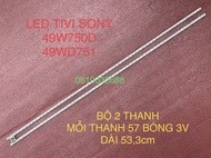 THANH LED TIVI SONY 49W750D 49WD751 HÀNG MỚI 100% BỘ 2 THANH MỖI THANH 57 BÓNG 3V DÀI 533cm STA490A3