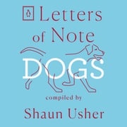 Letters of Note: Dogs Shaun Usher