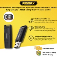 USB with compact design, high data transmission speed Remax RX-813 with capacity from 4-128GB compat