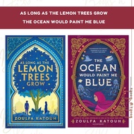 As Long As the Lemon Trees Grow / The Ocean Would Paint Me Blue by Zoulfa Katouh / Contemporary Fict