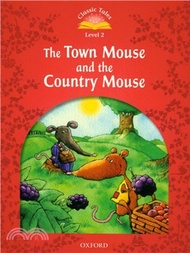 Classic Tales 2/e 2: The Town Mouse and the Country Mouse