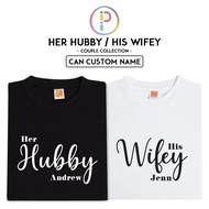 Her Hubby His Wifey Husband Wife Couple Valentines Tee T-shirt T Shirt Baju (Custom Name/Name/Text)