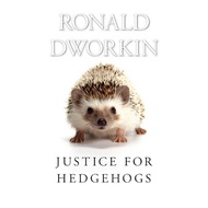 Justice for Hedgehogs by Ronald Dworkin