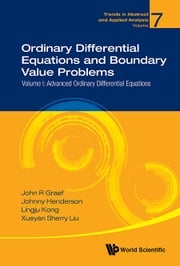 Ordinary Differential Equations And Boundary Value Problems - Volume I: Advanced Ordinary Differential Equations John R Graef