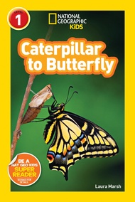 National Geographic Readers: Caterpillar to Butterfly National Geographic Readers: Caterpillar to Bu