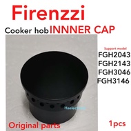 Firenzzi Cooker Hob Inner Cap (1PCS) FGH2143 FGH2043 FGH3046 FGH3146