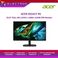 Acer EK241Y P6 23.8'' FHD 144Hz Flat Monitor ( Speaker, HDMI, VGA, 3 Yrs Wrty )