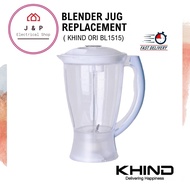 Original Khind Blender Jug Replacement 1.5L ( BL1515) Jug Only