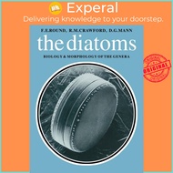 Diatoms - Biology and Morphology of the Genera by F. E. Round (UK edition, paperback)