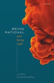 Being Rational and Being Right Juan Comesa?a