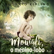 Mowgli, o menino-lobo Rudyard Kipling