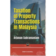 TAXATION OF PROPERTY  TRANSACTIONS IN MALAYSIA - ARJUNAN SUBRAMANIAM [2023 EDITION]