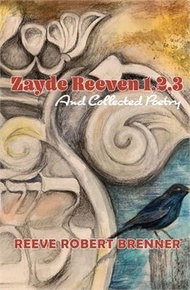 37985.Zayde Reeven 1,2,3: And Collected Poetry