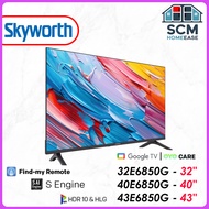 Skyworth 2025 32" / 40" / 43" E6850G Series 2K FHD Google TV with Dolby Audio