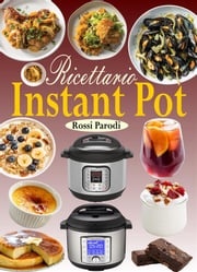 Ricettario Instant Pot Rossi Parodi