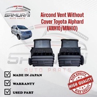 Toyota Alphard Aircond Vent (ANH10/MNH10) Without Cover