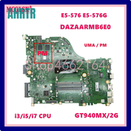 AHRTR DAZAARMB6E0 i3/i5/i7 CPU UMA/PM GT940MX-2GB Laptop Motherboard For Acer ASPIRE E5-576G E5-576 Notebook Mainboard Tested OK FGVBG