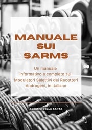 Manuale sui SARMs Alessio Della Santa