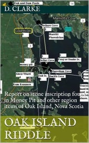 Oak Island Riddle: Report on stone inscription found in Money Pit Dean Clarke