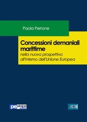 Concessioni demaniali marittime nella nuova prospettiva all'interno dell’Unione Europea Paola Perrone