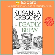 A Deadly Brew : The Fourth Matthew Bartholomew Chronicle by Susanna Gregory (UK edition, paperback)