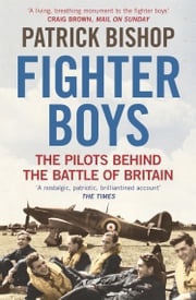 Fighter Boys: Saving Britain 1940 Patrick Bishop