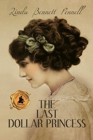 The Last Dollar Princess: A Young Heiress's Quest for Independence in Gilded Age America and George 