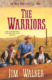Warriors, The (Wells Fargo Trail Book #7) James Walker