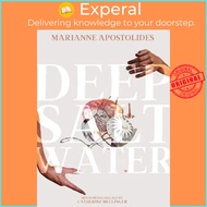 Deep Salt Water by Marianne Apostolides (paperback)