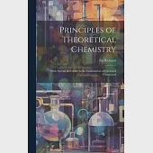 Principles of Theoretical Chemistry: With Special Reference to the Constitution of Chemical Compound