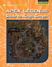 Apex Legends: Guide to Kings Canyon Josh Gregory