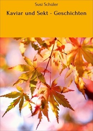 Kaviar und Sekt - Geschichten【電子書籍】[ Susi Sch?ler ]