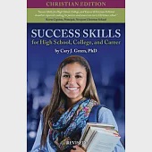 Success Skills for High School, College, and Career (Christian Edition), Revised