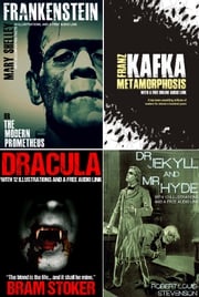 Frankenstein, Dracula, Dr. Jekyll &amp; Mr. Hyde, and Metamorphosis Bumper Pack, With 45 Illustrations and Free Audio Links. Mary Shelley