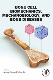 Bone Cell Biomechanics, Mechanobiology and Bone Diseases Lifang Hu