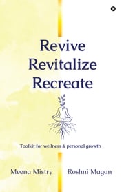 Revive Revitalize Recreate Meena Mistry