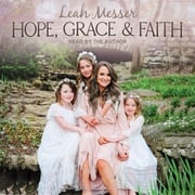 Hope, Grace &amp; Faith Leah Messer