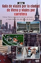 Guía de viajes por la ciudad de Viena y viajes por carretera 2026: Cómo Viena se conecta con los pai