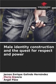 5221.Male identity construction and the quest for respect and power