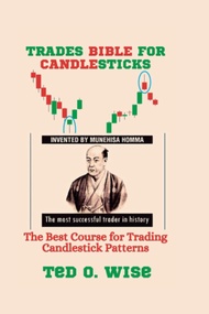 TRADES BIBLE FOR CANDLESTICKS: The Best Course for Trading Candlestick Patterns TRADES BIBLE FOR CAN