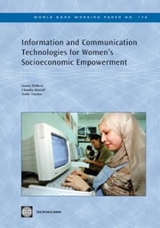 Information And Communication Technologies For Women's Socio-Economic Empowerment Melhem Samia; Morell Claudia; Tandon Nidhi