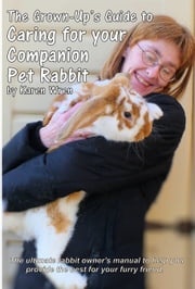 Caring for your Companion Pet Rabbit Karen Wren