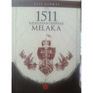 1511 : Kejatuhan Empayar Melaka Oleh Rafe Rahmat