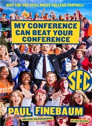 My Conference Can Beat Your Conference ─ Why the SEC Still Rules College Football
