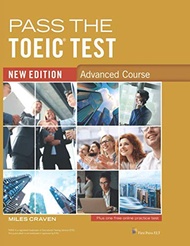 Pass the TOEIC Test - Advanced Course: new edition Pass the TOEIC Test - Advanced Course: new editio