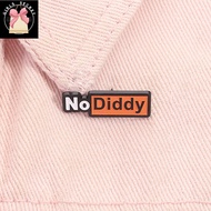 QQBdecorColorPin Singer Inspiration Brooch Pin Funny Quotes No Diddy Brooch