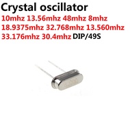 20PCS 4MHZ 8MHZ 12MHZ 24MHZ 28MHZ 4.096MHZ 6MHZ 22MHZ 4.9152MHZ 27.12MHZ 7.6MHZ all series Crystal P